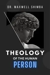 Book cover of Theology of the Human Person by Maxwell Shimba