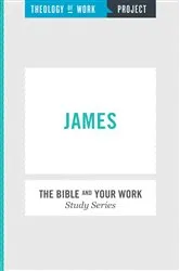 Book cover of Theology of Work Project: James by INC THEOLOGY OF WORK PROJECT