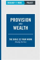 Book cover of Theology of Work Project: Provision and Wealth by INC THEOLOGY OF WORK PROJECT