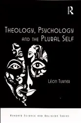 Book cover of Theology, Psychology and the Plural Self by Léon Turner