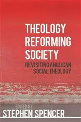 Book cover of Theology Reforming Society by Stephen Spencer