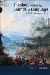 Book cover of Theology within the Bounds of Language by Garth L. Hallett