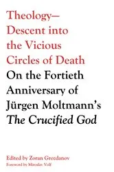 Book cover of Theology—Descent into the Vicious Circles of Death by Zoran Grozdanov