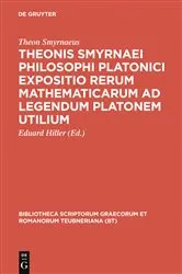 Book cover of Theonis Smyrnaei Philosophi Platonici Expositio rerum mathematicarum ad legendum Platonem utilium by Theon Smyrnaeus