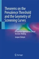 Book cover of Theorems on the Prevalence Threshold and the Geometry of Screening Curves by Jacques Balayla
