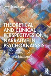 Book cover of Theoretical and Clinical Perspectives on Narrative in Psychoanalysis by Joye Weisel-Barth