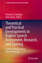 Book cover of Theoretical and Practical Developments in English Speech Assessment, Research, and Training by Veronica G. Sardegna