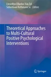 Book cover of Theoretical Approaches to Multi-Cultural Positive Psychological Interventions by Llewellyn Ellardus Van Zyl