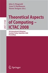 Book cover of Theoretical Aspects of Computing - ICTAC 2008 by John S. Fitzgerald