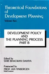 Book cover of Theoretical Foundations of Development Planning: Development Policy and the Planning Process Part-B by Shri Bhagwan Dahiya