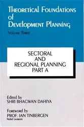 Book cover of Theoretical Foundations of Development Planning: Sectoral and Regional Planning Part-A by Unknown