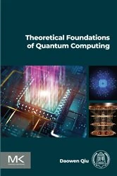 Book cover of Theoretical Foundations of Quantum Computing by Daowen Qiu Ph.D.