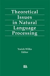 Book cover of Theoretical Issues in Natural Language Processing by Yorick Wilks