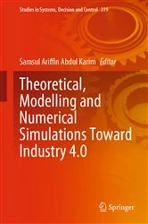 Book cover of Theoretical, Modelling and Numerical Simulations Toward Industry 4.0 by Samsul Ariffin Abdul Karim