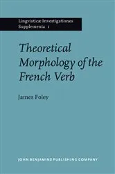 Book cover of Theoretical Morphology of the French Verb by James Foley