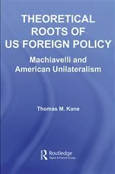 Book cover of Theoretical Roots of US Foreign Policy by Thomas M. Kane