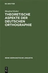 Book cover of Theoretische Aspekte der deutschen Orthographie by Manfred Kohrt
