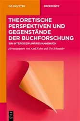 Book cover of Theoretische Perspektiven und Gegenstände der Buchforschung by Unknown