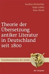 Book cover of Theorie der Übersetzung antiker Literatur in Deutschland seit 1800 by Josefine Kitzbichler