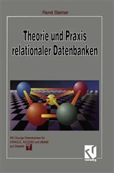 Book cover of Theorie und Praxis relationaler Datenbanken by René Steiner