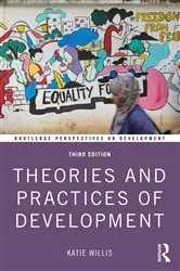 Book cover of Theories and Practices of Development (3rd ed.) by Katie Willis