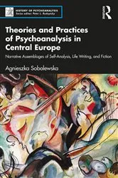 Book cover of Theories and Practices of Psychoanalysis in Central Europe by Agnieszka Sobolewska