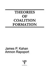 Book cover of Theories of Coalition Formation by James P. Kahan