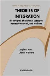 Book cover of Theories Of Integration: The Integrals Of Riemann, Lebesgue, Henstock-kurzweil, And Mcshane by Unknown