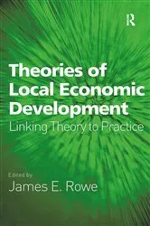 Book cover of Theories of Local Economic Development by James E. Rowe