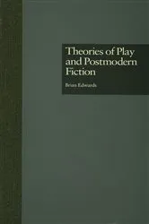 Book cover of Theories of Play and Postmodern Fiction by Brian Edwards