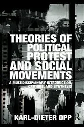 Book cover of Theories of Political Protest and Social Movements by Karl-Dieter Opp