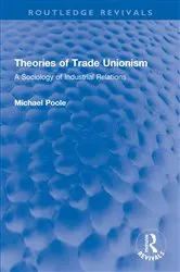Book cover of Theories of Trade Unionism by Michael Poole