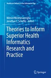 Book cover of Theories to Inform Superior Health Informatics Research and Practice by Nilmini Wickramasinghe