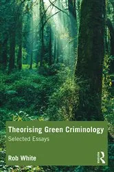 Book cover of Theorising Green Criminology by Rob White
