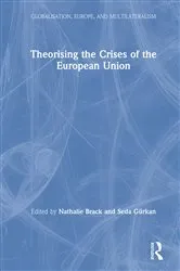 Book cover of Theorising the Crises of the European Union by Nathalie Brack