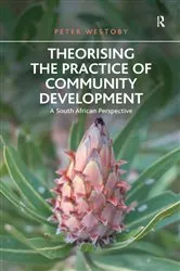 Book cover of Theorising the Practice of Community Development by Peter Westoby