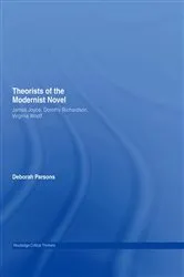 Book cover of Theorists of the Modernist Novel by Deborah Parsons