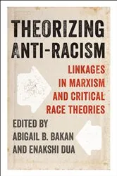 Book cover of Theorizing Anti-Racism by Abigail Bakan