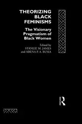 Book cover of Theorizing Black Feminisms by Abena P. A. Busia