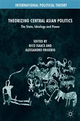 Book cover of Theorizing Central Asian Politics by Rico Isaacs