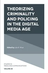 Book cover of Theorizing Criminality and Policing in the Digital Media Age by Julie B. Wiest