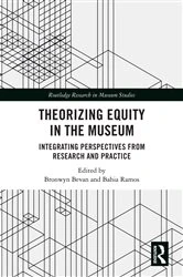 Book cover of Theorizing Equity in the Museum by Bronwyn Bevan