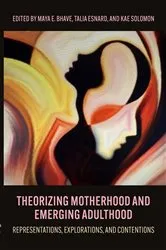 Book cover of Theorizing Motherhood and Emerging Adulthood by Maya Bhave