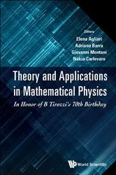 Book cover of Theory And Applications In Mathematical Physics: In Honor Of B Tirozzi's 70th Birthday by Unknown