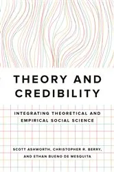 Book cover of Theory and Credibility by Scott Ashworth