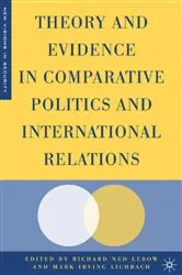 Book cover of Theory and Evidence in Comparative Politics and International Relations by R. Lebow