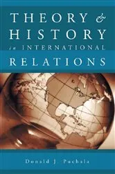Book cover of Theory and History in International Relations by Donald J. Puchala