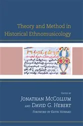 Book cover of Theory and Method in Historical Ethnomusicology by Jonathan McCollum