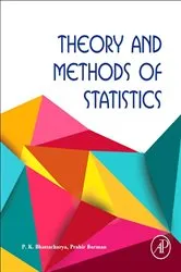 Book cover of Theory and Methods of Statistics by P.K. Bhattacharya