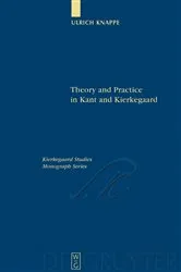 Book cover of Theory and Practice in Kant and Kierkegaard by Ulrich Knappe